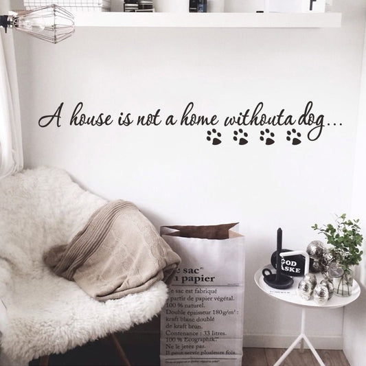 A house is not a home dog Wall Sticker
